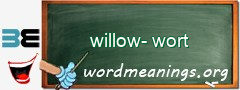 WordMeaning blackboard for willow-wort